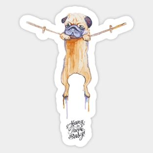 Hang in There Baby Pug Watercolor Sticker